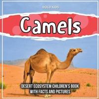 Camels: Desert Ecosystem Children's Book With Facts And Pictures