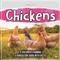 Chickens: A Children's Farming & Agriculture Book With Facts!