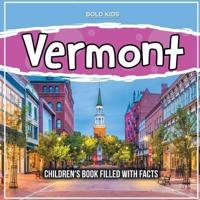 Vermont: Children's Book Filled With Facts
