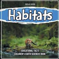 Habitats Educational Facts Children's Earth Sciences Book