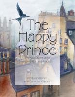 The Happy Prince Der Glückliche Prinz in Englisch Und Deutsch