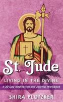 St. Jude - Living in the Divine - A 30 Day Meditation Book