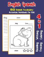 English Spanish 50 Animals Vocabulary Activities Workbook for Kids
