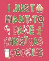 I Just Want to Bake Christmas Cookies