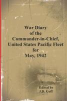 War Diary of the Commander-in-Chief, United States Pacific Fleet, May 1942