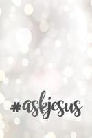 # Ask Jesus