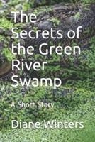 The Secrets of the Green River Swamp
