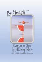Be Yourself, Everyone Else Is Already Taken 2019-2020 Academic Planner
