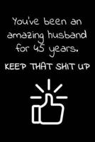 You've Been an Amazing Husband for 45 Years. Keep That Shit Up