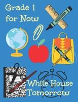 Grade 1 for Now White House Tomorrow