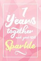 7 Years Together And You Still Sparkle