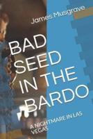 Bad Seed in the Bardo