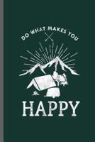 Do What Makes You Happy