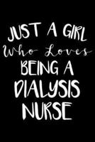 Just A Girl Who Loves Being A Dialysis Nurse