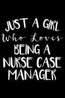 Just A Girl Who Loves Being A Nurse Case Manager