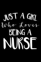 Just A Girl Who Loves Being A Nurse