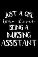 Just A Girl Who Loves Being A Nursing Assistant