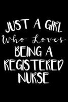 Just A Girl Who Loves Being A Registered Nurse