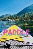 Paddle Is Life