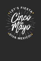 Let's Fiesta Viva Mexico - Cinco De Mayo