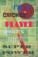 I'm a Cricket Player What's Your Super Power