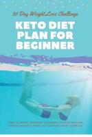 30 Day Weight Loss Challenge Keto Diet Plan For Beginner