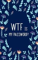 WTF Is My Password?