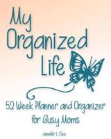 My Organized Life 52 Week Planner and Organizer for Busy Moms