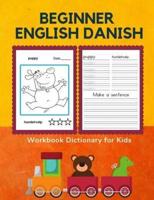 Beginner English Danish Workbook Dictionary for Kids