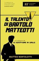Il Talento Di Bartolo Matteotti