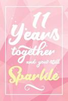 11 Years Together And You Still Sparkle