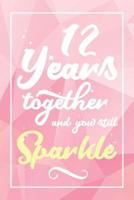 12 Years Together And You Still Sparkle