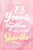 13 Years Together And You Still Sparkle