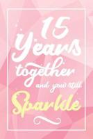 15 Years Together And You Still Sparkle
