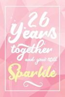 26 Years Together And You Still Sparkle
