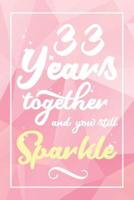 33 Years Together And You Still Sparkle