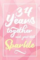 34 Years Together And You Still Sparkle