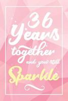 36 Years Together And You Still Sparkle