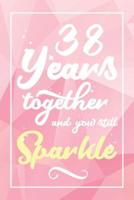 38 Years Together And You Still Sparkle