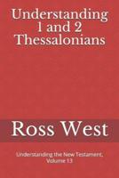 Understanding 1 and 2 Thessalonians