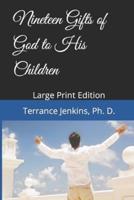 Nineteen Gifts of God to His Children