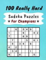 100 Really Hard Sudoku Puzzles for Champions