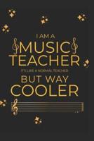 I'm A Music Teacher It's Like A Normal Teacher But Way Cooler