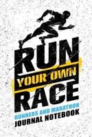 Run Your Own Race Runners and Marathon Journal Notebook
