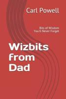 Wizbits from Dad