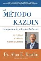 El Metodo Kazdin Para Padres De Niños Desobedientes