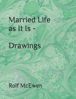 Married Life as It Is - Drawings