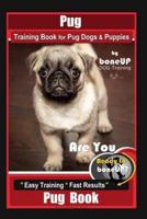 Pug Training Book for Pug Dogs & Puppies By BoneUP DOG Training