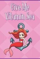 Give Me Vitamin Sea