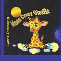 Moon Crazy Giraffe
